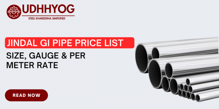 Jindal GI Pipe Price List 2025 – Size, Gauge & Per Meter Rate
