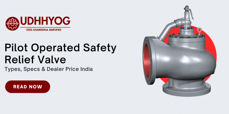 Pilot Operated Safety Relief Valve – Types, Specs & Dealer Price India