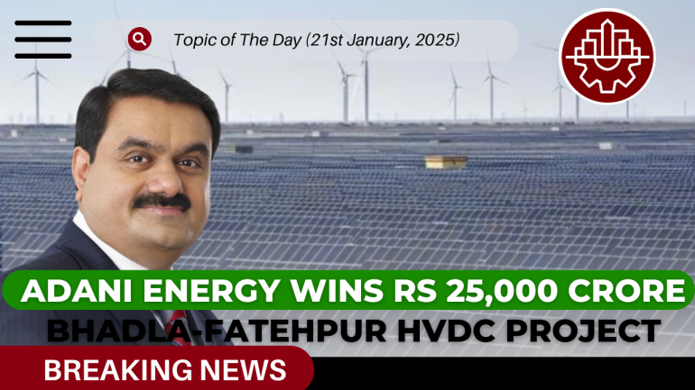 Adani Energy Wins Rs 25,000 Crore Bhadla-Fatehpur HVDC Project