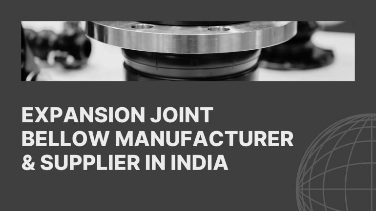 Expansion Joint Bellow Manufacturer & Supplier in India