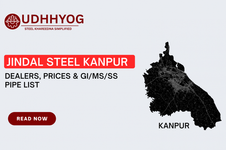 Jindal Steel Kanpur – Dealers, Prices & GI/MS/SS Pipe List